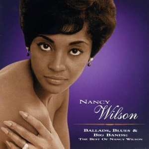 Ballads, Blues & Big Bands: The Best Of Nancy Wilson
