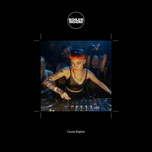 Boiler Room: Cassie Raptor in London, Oct 16, 2021 (DJ Mix)