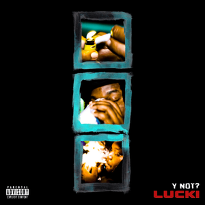 LUCKI - Y NOT? Lyrics - Zortam Music