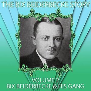 The Bix Beiderbecke Story, Volume 2