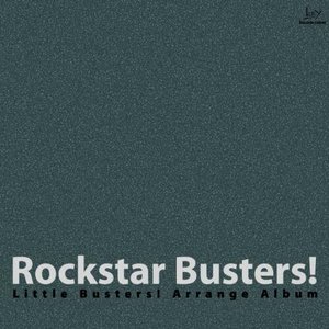 Rockstar Busters! -Little Busters! Arrange Album-