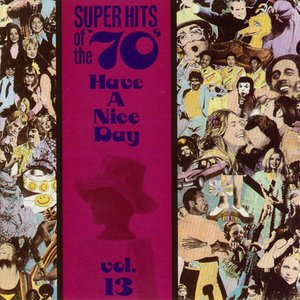 Super Hits Of The '70s - Have A Nice Day, Vol. 13