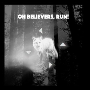 Oh Believers, Run!