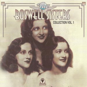 Imagem de 'The Boswell Sisters Collection, Volume 1: 1931-32'