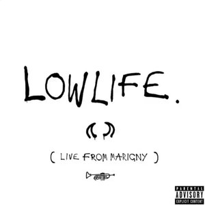Lowlife (Live From Marigny)