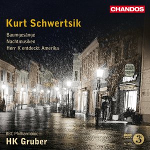 Schwertsik: Baumgesänge - Nachtmusiken - Herr K entdeckt Amerika