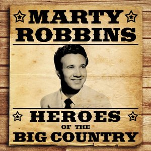 Heroes of the Big Country - Marty Robbins