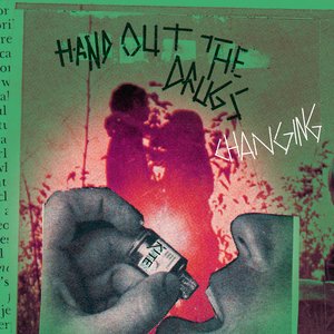 Hand Out the Drugs / Changing - Single