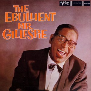 The Ebullient Mr. Gillespie