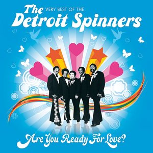 Are You Ready For Love? - The Very Best Of The Detroit Spinners