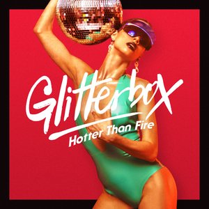 Glitterbox - Hotter Than Fire