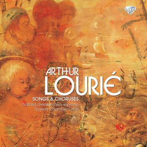 Lourié: Songs and Choruses