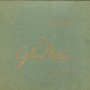 Glenn Miller And His Orchestra Volume One