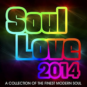 Soul Love 2014 (A Collection of The Finest Modern Soul)