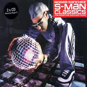 S-Man Classics: The Essential Sanchez Mixes