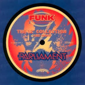 Funk Essentials: Parliament - The 12" Collection and More