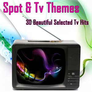 Spot & Tv Themes (30 Beautiful Selected Tv Hits)
