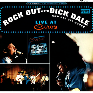 Dick Dale and His Del-Tones - Rock Out With Dick Dale & His Deltones Live At Ciro