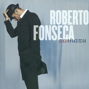 Fonseca, Roberto: Zamazu
