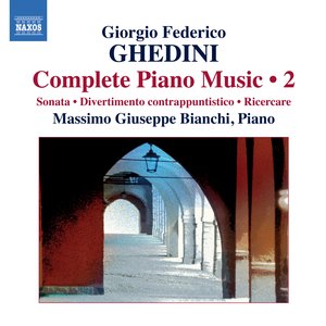 Ghedini: Complete Piano Music, Vol. 2