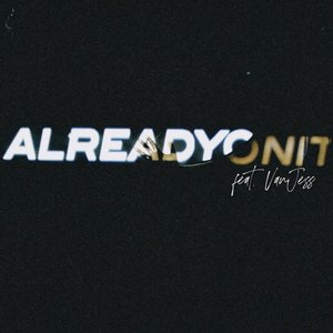 Already On It (feat. VanJess) - Single