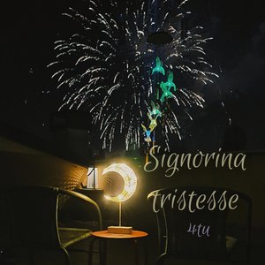 Signorina Tristesse