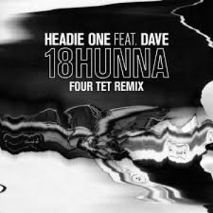 18HUNNA (feat. Dave) [Four Tet Remix]
