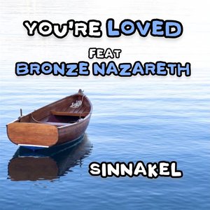 You're Loved (feat. Bronze Nazareth) - Single