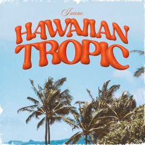 Hawaiian Tropic - Single