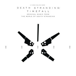 DEATH STRANDING: Timefall (Original Music from the World of Death Stranding) [Explicit]