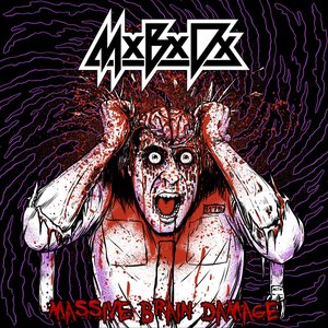 Massive Brain Damage