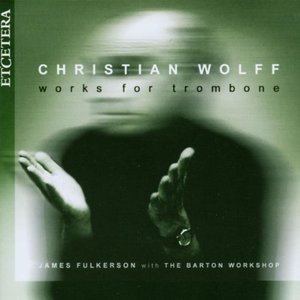 Christian Wolff, Works for trombone