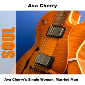 Ava Cherry's Single Woman, Married Man