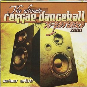 The Ultimate Reggae Dancehall X-perience 2008