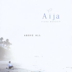 Above All - Piano Worship, Vol. 3