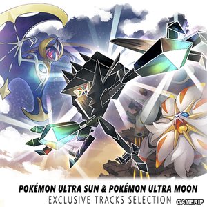 Pokémon Ultra Sun and Pokémon Ultra Moon - Exclusive Tracks Selection