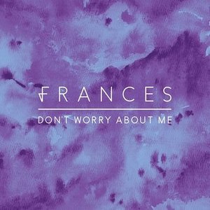 Don't Worry About Me (Remixes)