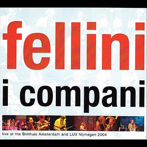 Fellini (Live at the Bimhuis Amsterdam and Lux Nijmegen)