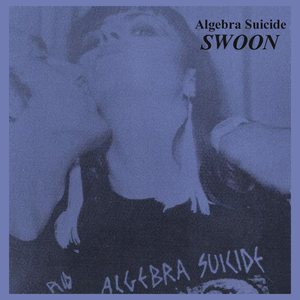 Algebra Suicide - Swoon - Zortam Music