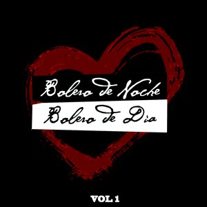 Bolero De Noche Bolero De Dia Vol I