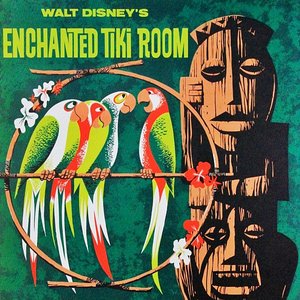 Image for 'The Enchanted Tiki Room'