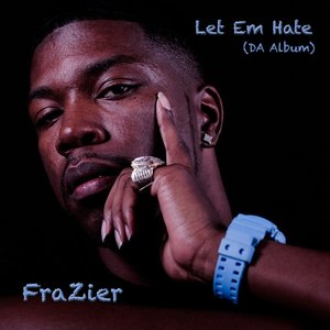 Let Em Hate "Da Album"