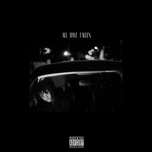 All Have Fallen [Explicit]