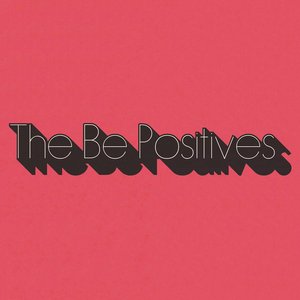 The Be Positives