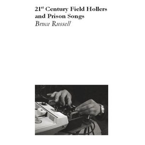 21st Century Field Hollers and Prison Songs