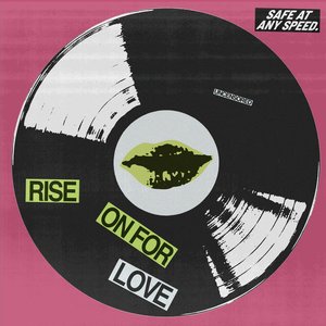 Rise On For Love