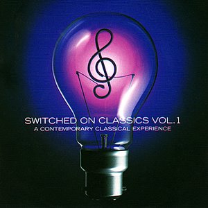 Switched On Classics - Volume 1, A Contemporary  Classical Experience