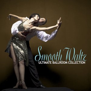 The Ultimate Ballroom Collection - Smooth Waltz