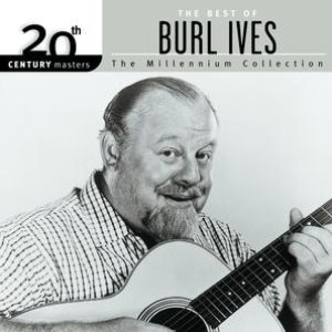 20th Century Masters :The Millennium Collection: Best of Burl Ives