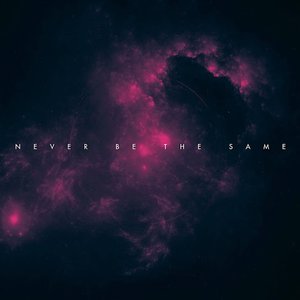 Never Be the Same - Single